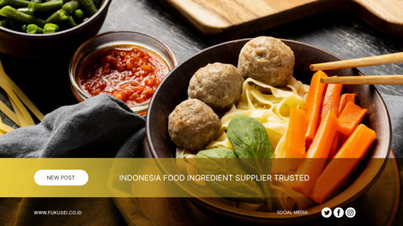 Indonesia-Food-Ingredient-Supplier-Trusted